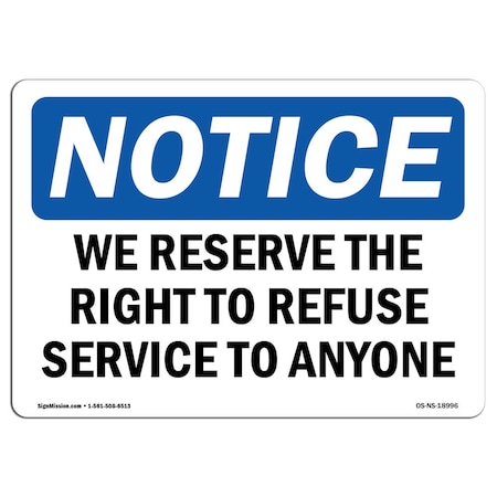 Signmission OSHA Notice Sign, 7" H, Rigid Plastic, We Reserve Right To Refuse Service To Anyone Sign, Landscape OS-NS-P-710-L-18996